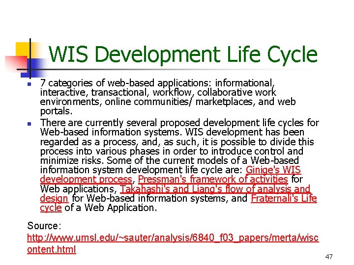 WIS Development Life Cycle n n 7 categories of web-based applications: informational, interactive, transactional,