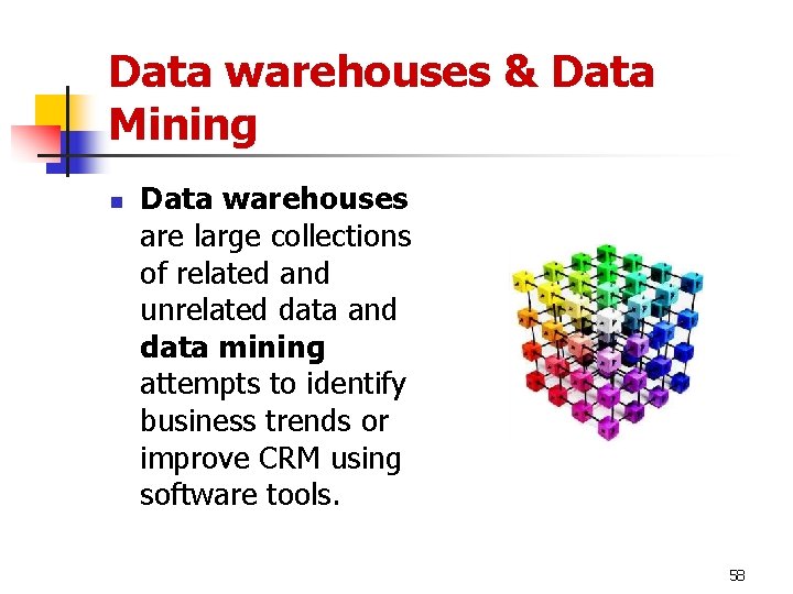 Data warehouses & Data Mining n Data warehouses are large collections of related and