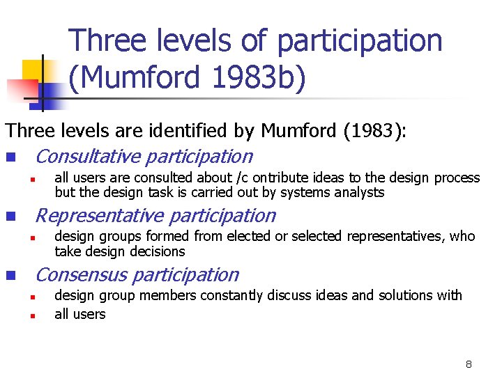 Three levels of participation (Mumford 1983 b) Three levels are identified by Mumford (1983):