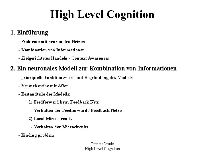 High Level Cognition 1. Einführung - Probleme mit neuronalen Netzen - Kombination von Informationen