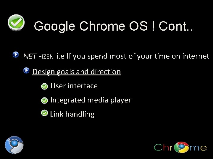 Google Chrome OS ! Cont. . NET –IZEN i. e If you spend most