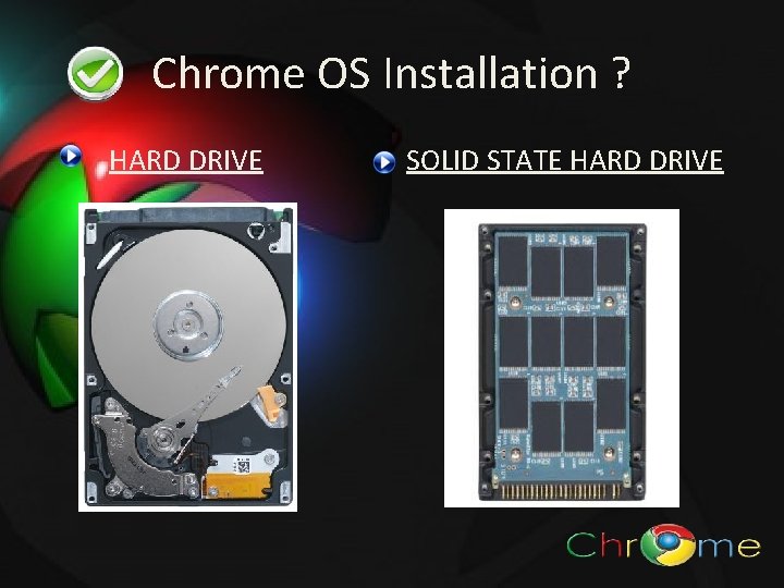 Chrome OS Installation ? HARD DRIVE SOLID STATE HARD DRIVE 