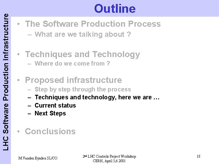 LHC Software Production Infrastructure Outline • The Software Production Process – What are we