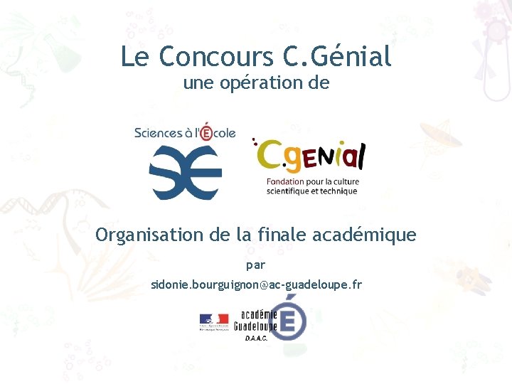 Le Concours C. Génial une opération de Organisation de la finale académique par sidonie.