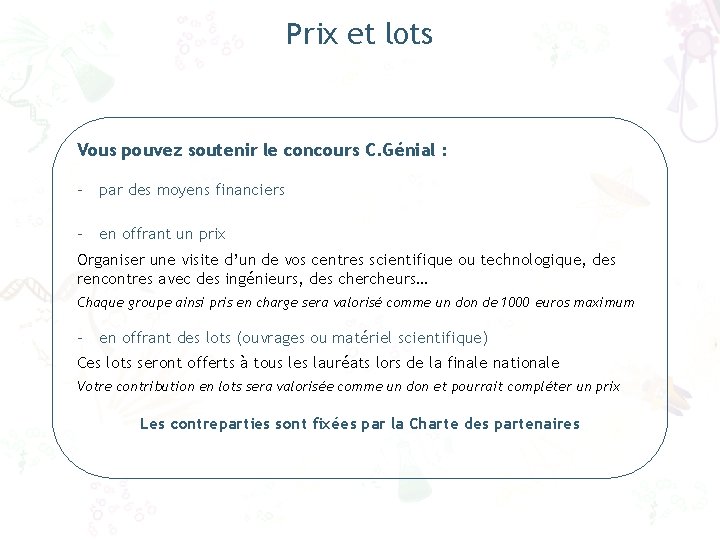Prix et lots Vous pouvez soutenir le concours C. Génial : - par des