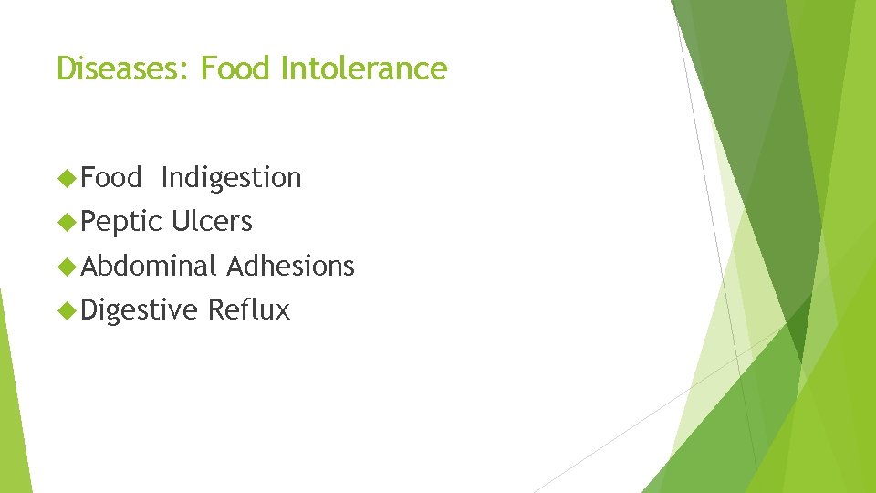 Diseases: Food Intolerance Food Indigestion Peptic Ulcers Abdominal Digestive Adhesions Reflux 