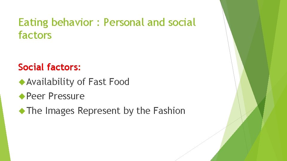 Eating behavior : Personal and social factors Social factors: Availability Peer The of Fast