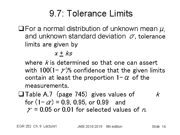 9. 7: Tolerance Limits q For a normal distribution of unknown mean μ, and