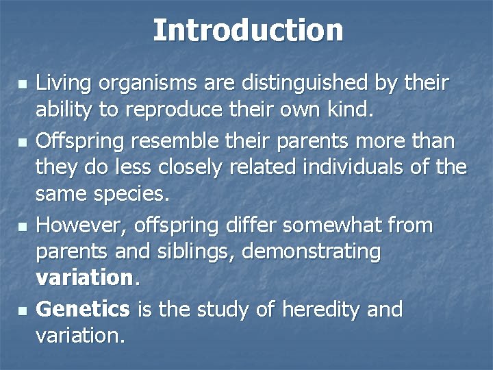 Introduction n n Living organisms are distinguished by their ability to reproduce their own