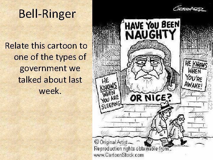 Bell-Ringer Relate this cartoon to one of the types of government we talked about