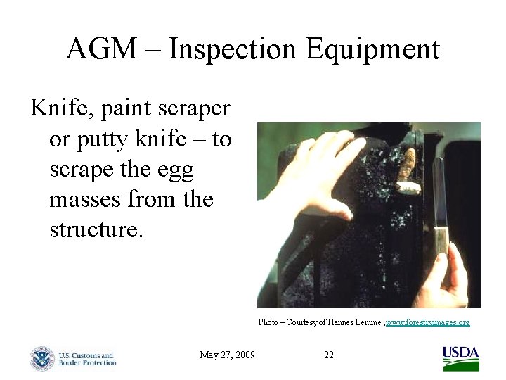 AGM – Inspection Equipment Knife, paint scraper or putty knife – to scrape the