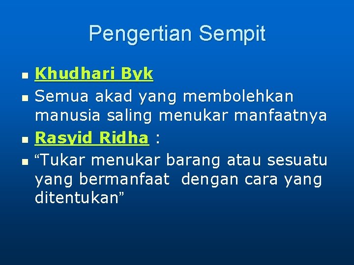 Pengertian Sempit n n Khudhari Byk Semua akad yang membolehkan manusia saling menukar manfaatnya