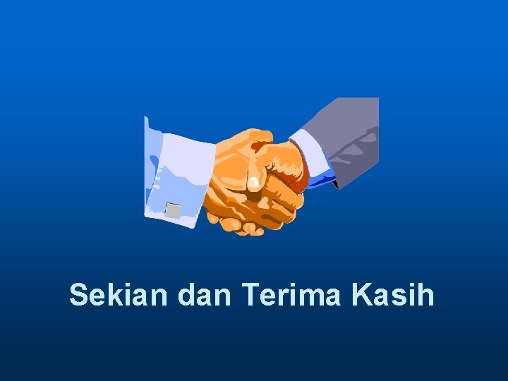 Sekian dan Terima Kasih 