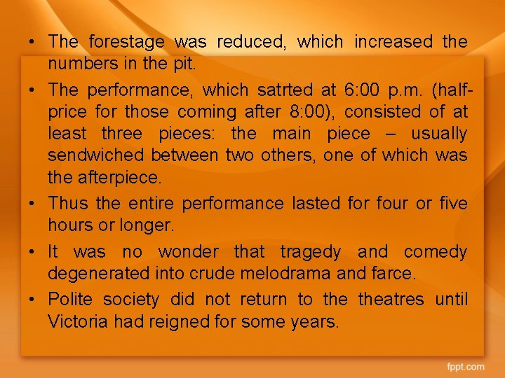  • The forestage was reduced, which increased the numbers in the pit. •