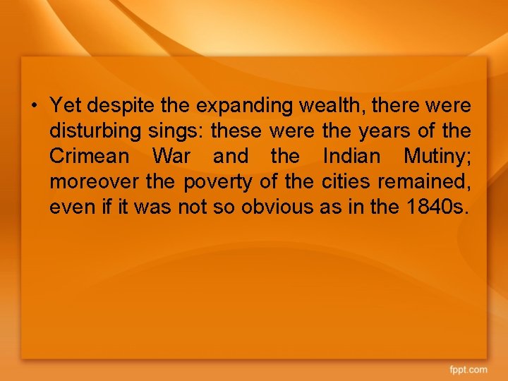  • Yet despite the expanding wealth, there were disturbing sings: these were the