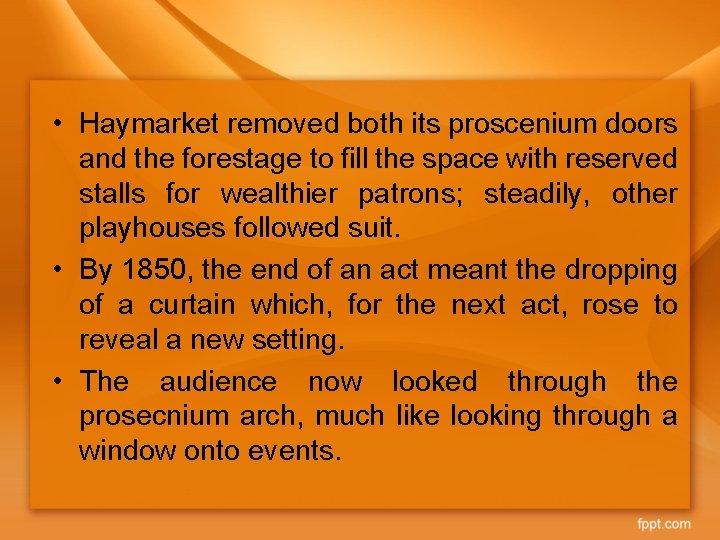  • Haymarket removed both its proscenium doors and the forestage to fill the
