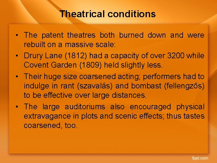 Theatrical conditions • The patent theatres both burned down and were rebuilt on a