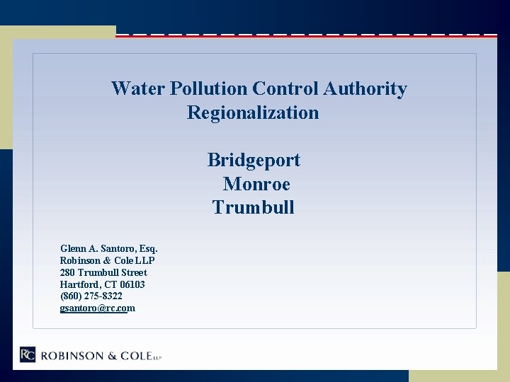 Water Pollution Control Authority Regionalization Bridgeport Monroe Trumbull Glenn A. Santoro, Esq. Robinson &
