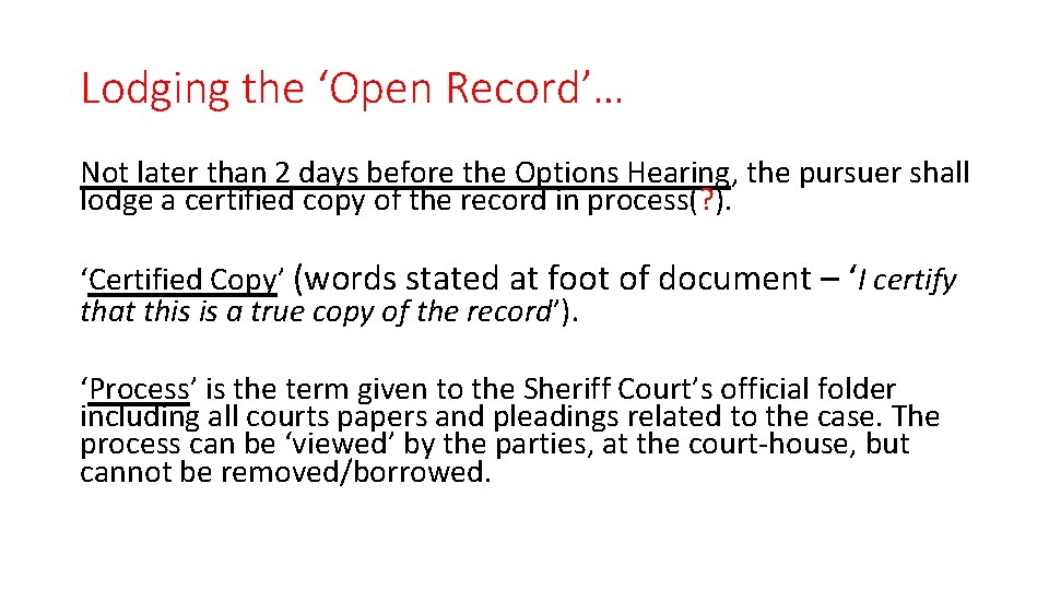Lodging the ‘Open Record’… Not later than 2 days before the Options Hearing, the