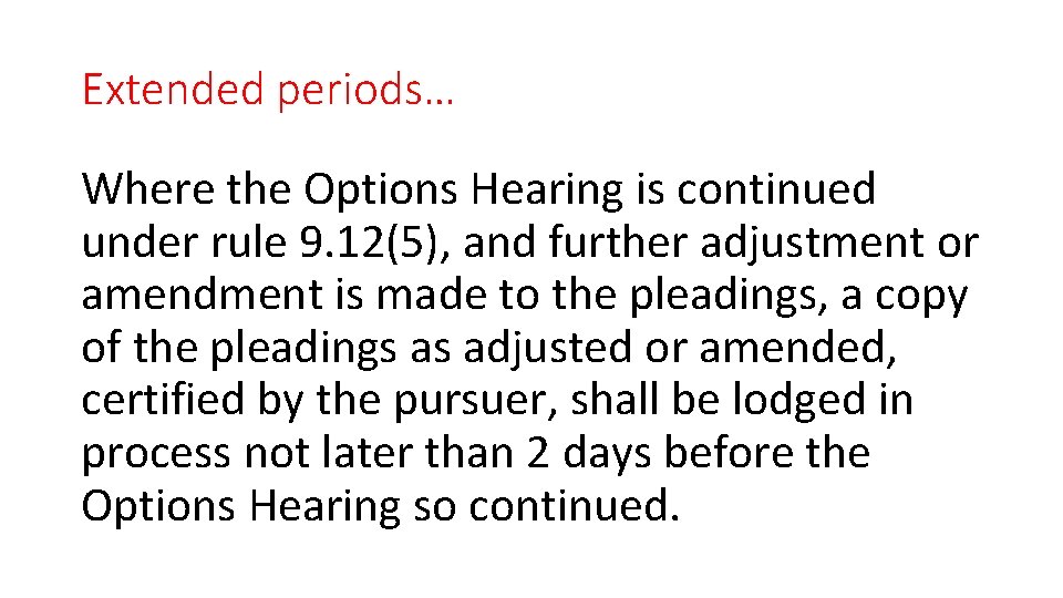 Extended periods… Where the Options Hearing is continued under rule 9. 12(5), and further