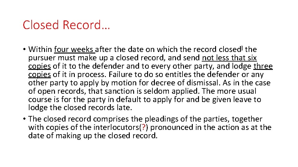 Closed Record… • Within four weeks after the date on which the record closed]