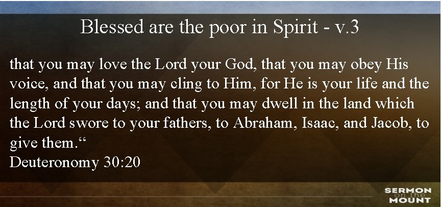Blessed are the poor in Spirit - v. 3 that you may love the