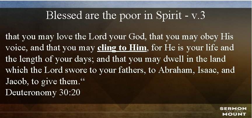 Blessed are the poor in Spirit - v. 3 that you may love the