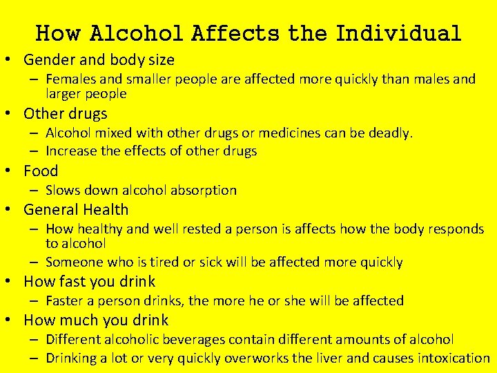 How Alcohol Affects the Individual • Gender and body size – Females and smaller