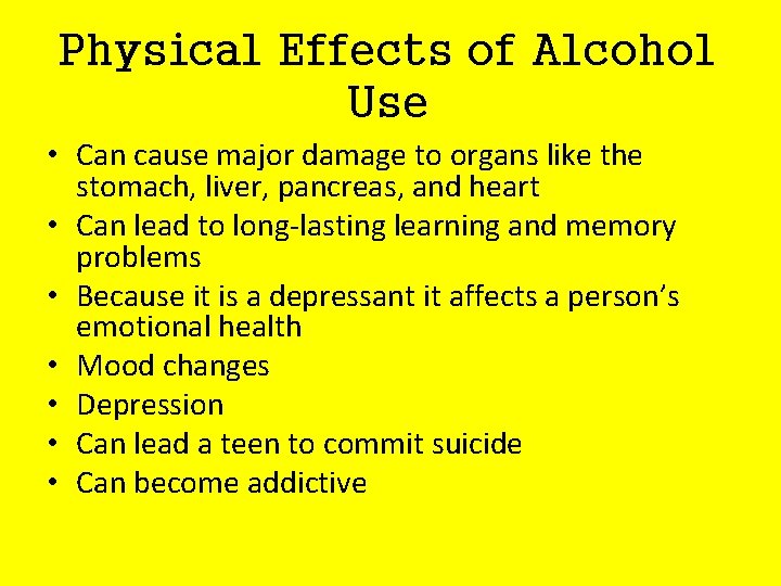 Physical Effects of Alcohol Use • Can cause major damage to organs like the