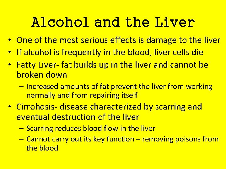 Alcohol and the Liver • One of the most serious effects is damage to