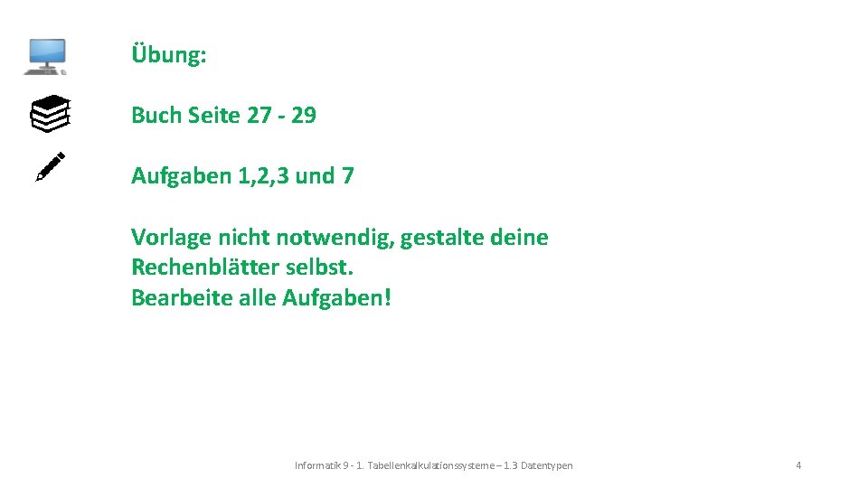 Übung: Buch Seite 27 - 29 Aufgaben 1, 2, 3 und 7 Vorlage nicht