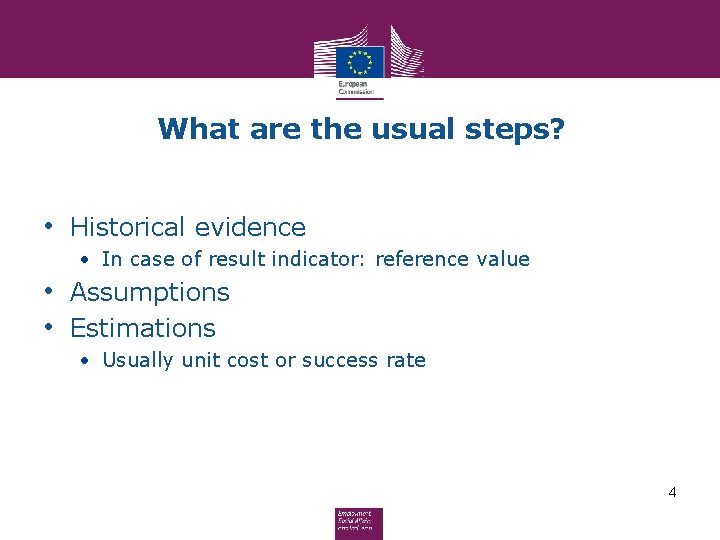 What are the usual steps? • Historical evidence • In case of result indicator: What are the usual steps? • Historical evidence • In case of result indicator: