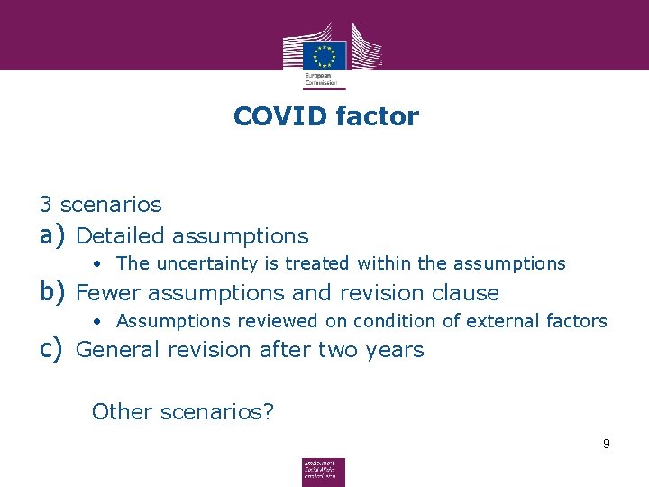 COVID factor 3 scenarios a) Detailed assumptions • The uncertainty is treated within the COVID factor 3 scenarios a) Detailed assumptions • The uncertainty is treated within the