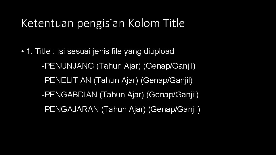 Ketentuan pengisian Kolom Title • 1. Title : Isi sesuai jenis file yang diupload