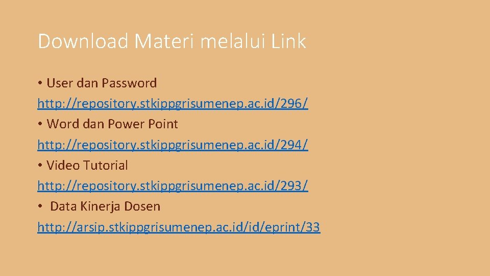 Download Materi melalui Link • User dan Password http: //repository. stkippgrisumenep. ac. id/296/ •