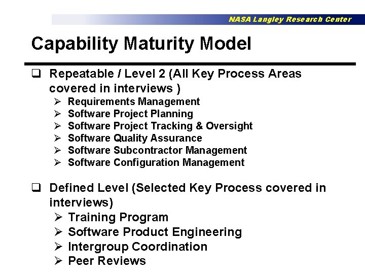 NASA Langley Research Center Capability Maturity Model q Repeatable / Level 2 (All Key