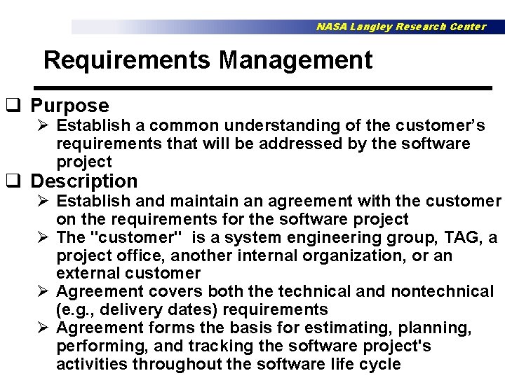 NASA Langley Research Center Requirements Management q Purpose Ø Establish a common understanding of