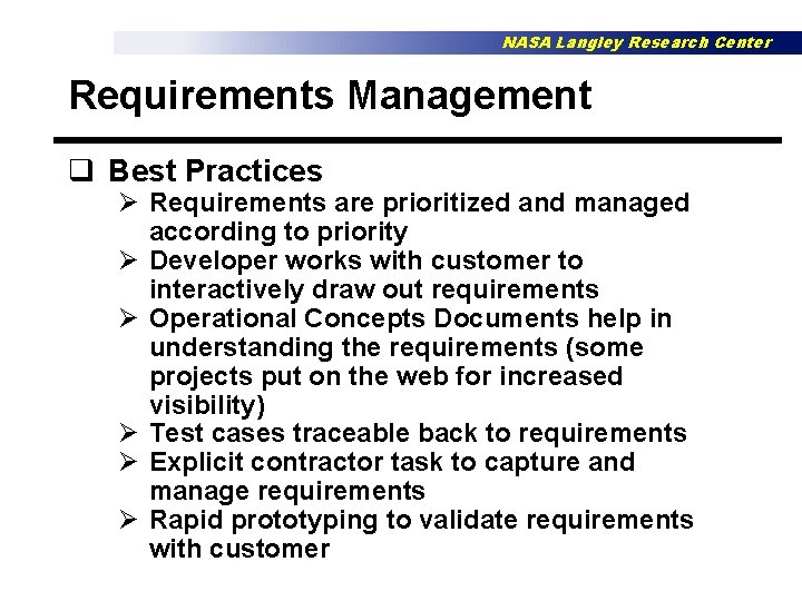 NASA Langley Research Center Requirements Management q Best Practices Ø Requirements are prioritized and