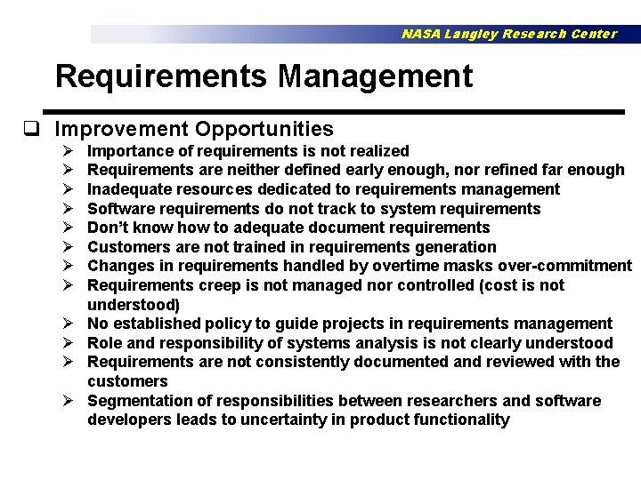 NASA Langley Research Center Requirements Management q Improvement Opportunities Ø Ø Ø Importance of