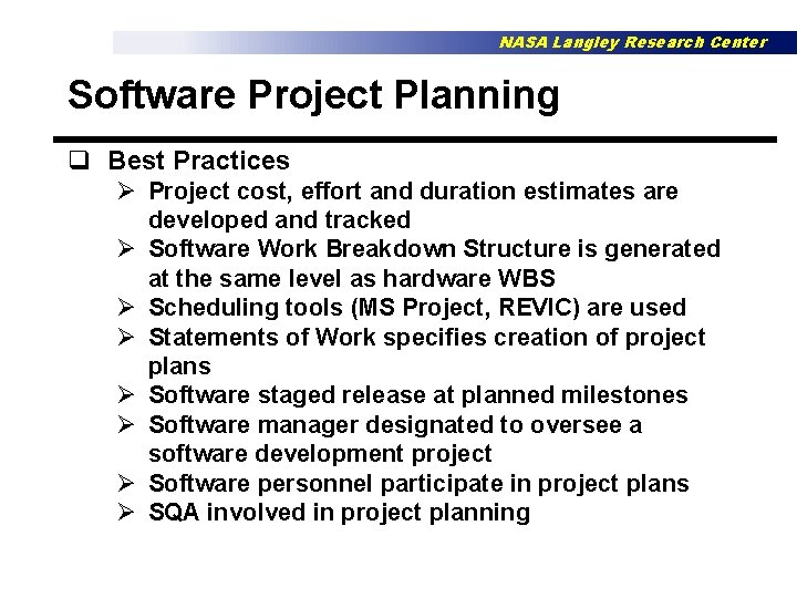 NASA Langley Research Center Software Project Planning q Best Practices Ø Project cost, effort