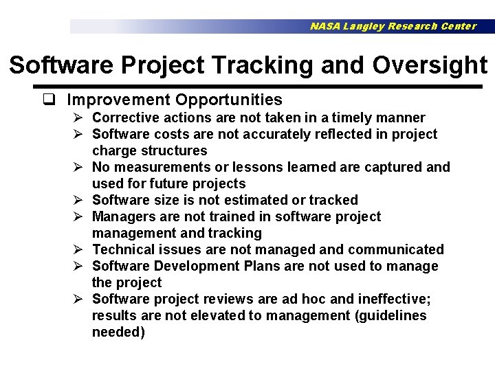 NASA Langley Research Center Software Project Tracking and Oversight q Improvement Opportunities Ø Corrective