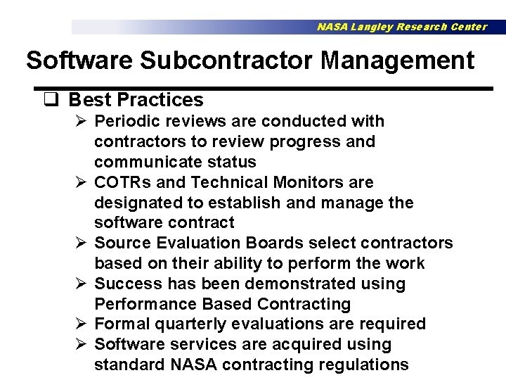NASA Langley Research Center Software Subcontractor Management q Best Practices Ø Periodic reviews are