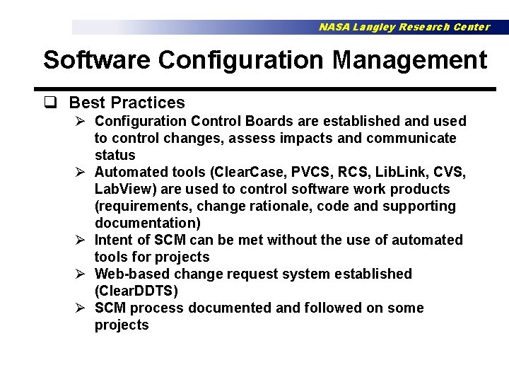 NASA Langley Research Center Software Configuration Management q Best Practices Ø Configuration Control Boards