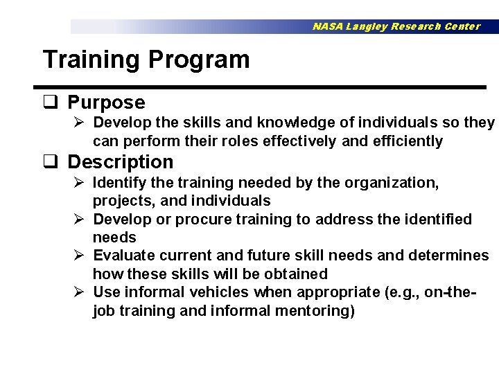 NASA Langley Research Center Training Program q Purpose Ø Develop the skills and knowledge