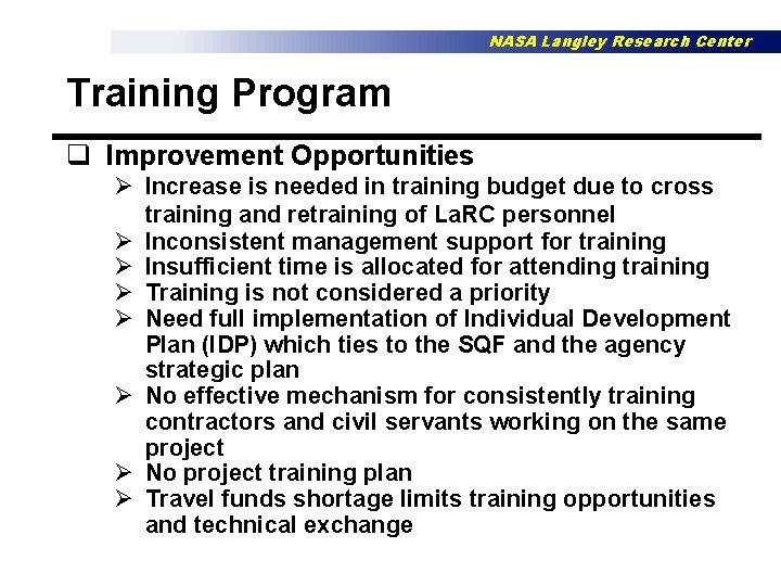 NASA Langley Research Center Training Program q Improvement Opportunities Ø Increase is needed in