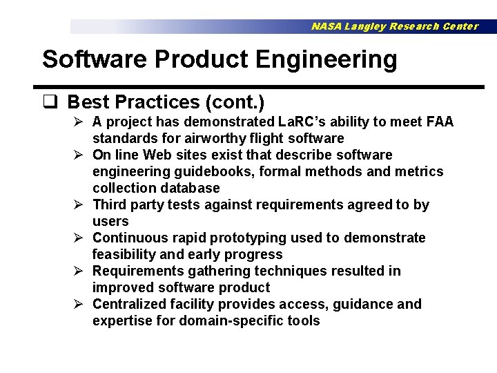 NASA Langley Research Center Software Product Engineering q Best Practices (cont. ) Ø A