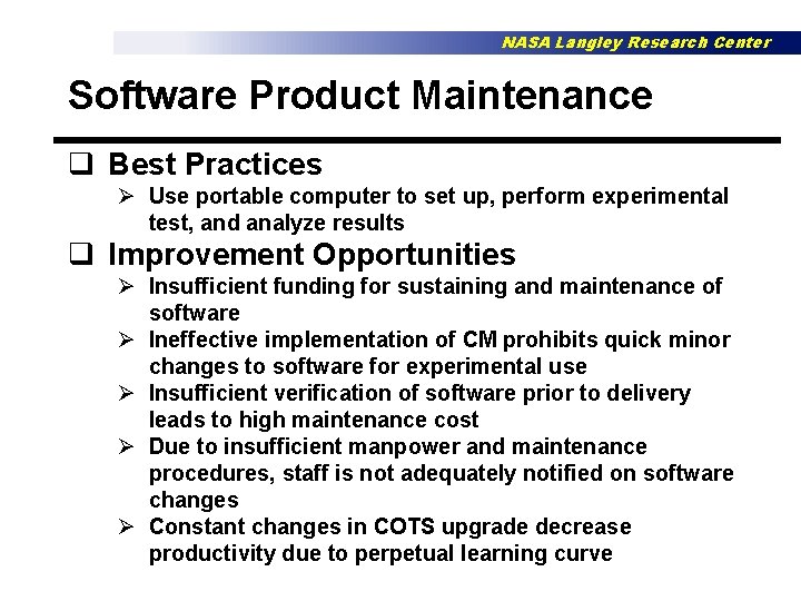 NASA Langley Research Center Software Product Maintenance q Best Practices Ø Use portable computer