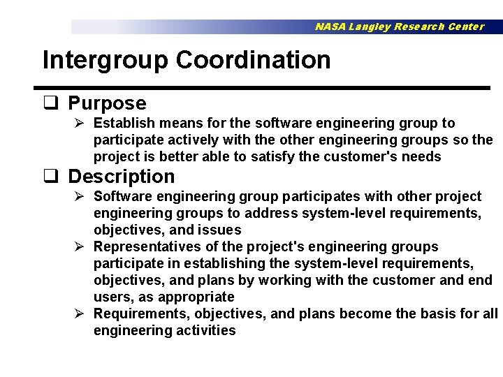 NASA Langley Research Center Intergroup Coordination q Purpose Ø Establish means for the software