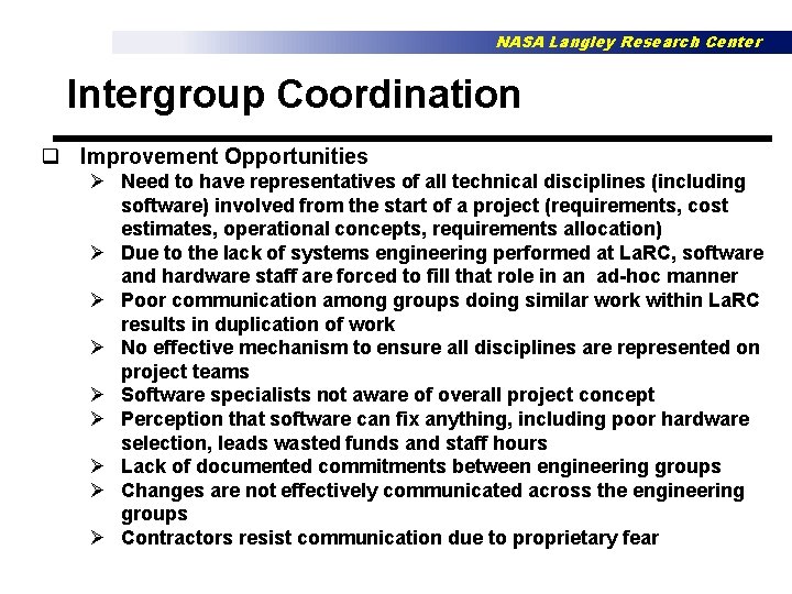 NASA Langley Research Center Intergroup Coordination q Improvement Opportunities Ø Need to have representatives