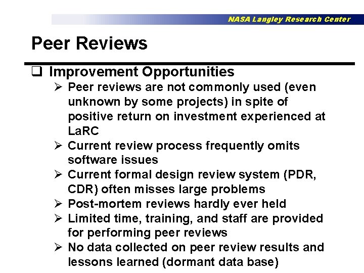 NASA Langley Research Center Peer Reviews q Improvement Opportunities Ø Peer reviews are not